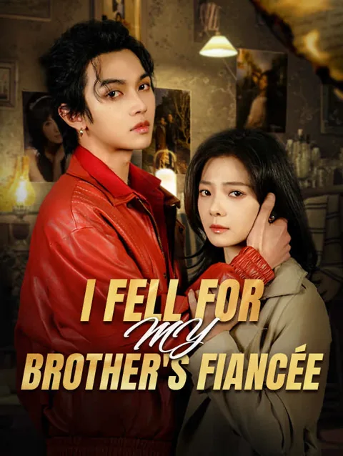 I Fell For My Brother S fiancée cover image — watch all 55 episodes free in HD