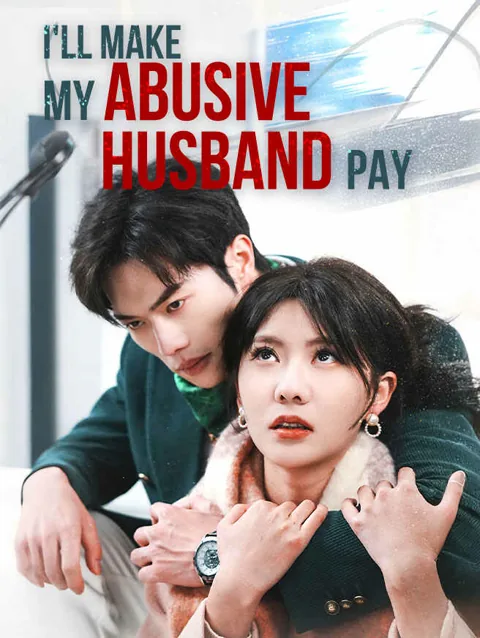 I Ll Make My Abusive Husband Pay cover image — watch all 30 episodes free in HD