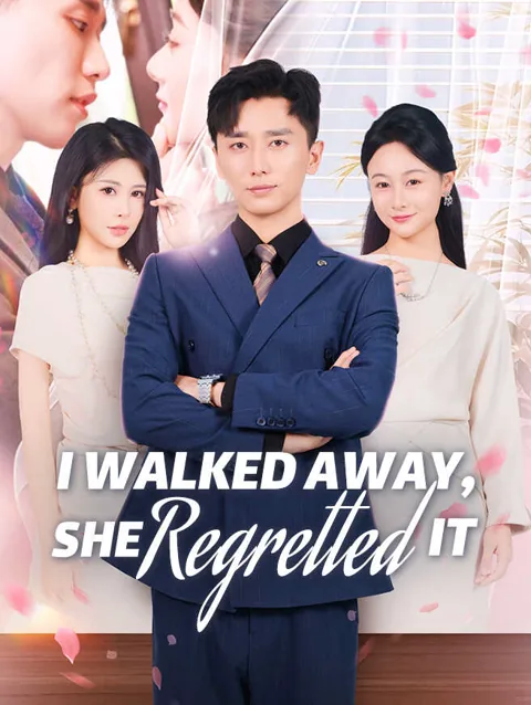 I Walked Away, She Regretted It cover image — watch all 60 episodes free in HD