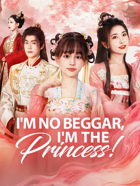 I'm No Beggar, I'm the Princess! cover image — watch all 57 episodes free in HD
