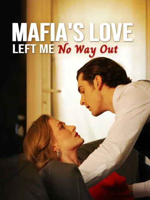 Mafia's Love Left Me No Way Out cover image — watch all 62 episodes free in HD