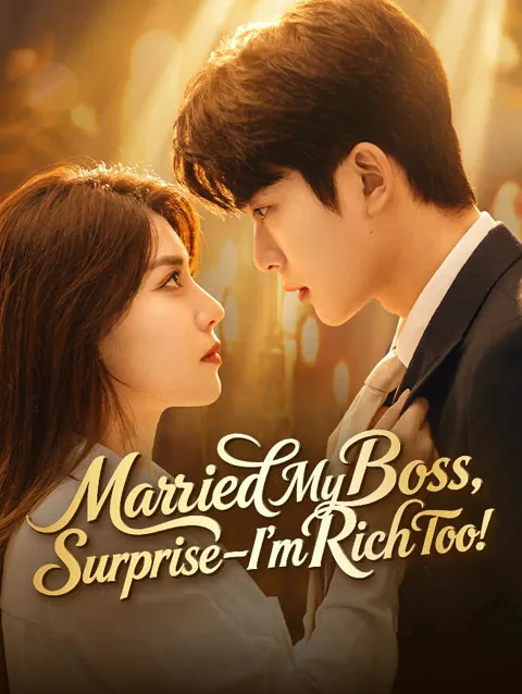 Married My Boss, Surprise—I'm Rich Too! cover image — watch all 63 episodes free in HD