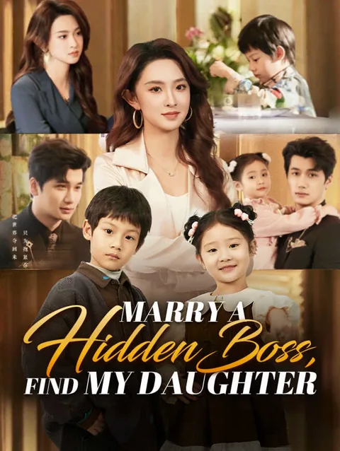 Marry a Hidden Boss, Find My Daughter cover image — watch all 59 episodes free in HD