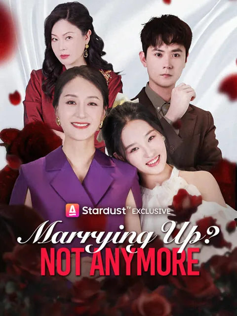 Marrying Up? Not Anymore cover image — watch all 62 episodes free in HD