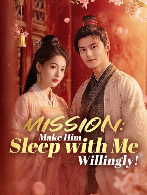 Mission Make Him Sleep With me—willingly cover image — watch all 77 episodes free in HD