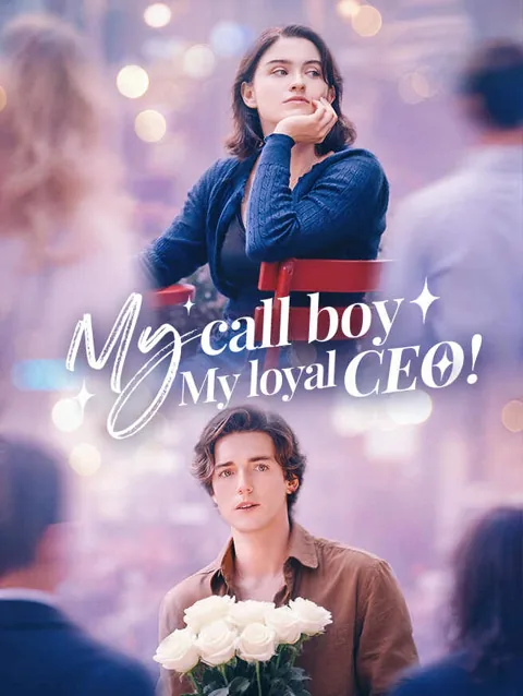 My Call Boy, My Loyal CEO! cover image — watch all 67 episodes free in HD