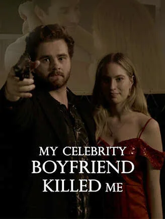 My Celebrity Boyfriend Killed Me cover image — watch all 43 episodes free in HD