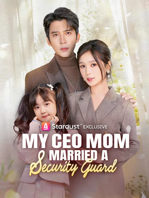 My Ceo Mom Married A Security Guard cover image — watch all 62 episodes free in HD