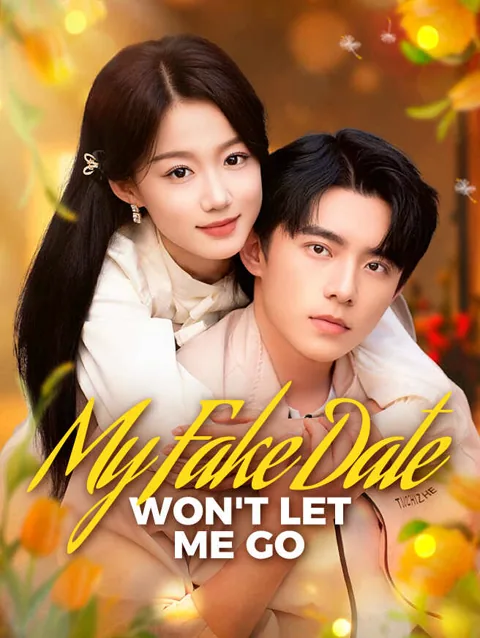 My Fake Date Won T Let Me Go cover image — watch all 60 episodes free in HD