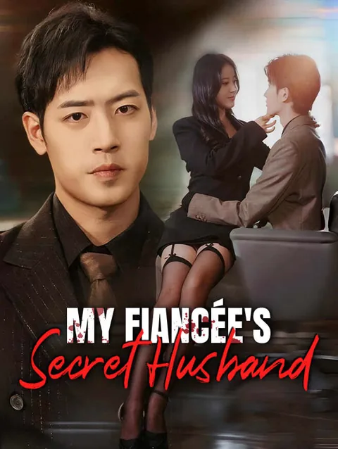 My fiancée S Secret Husband cover image — watch all 65 episodes free in HD