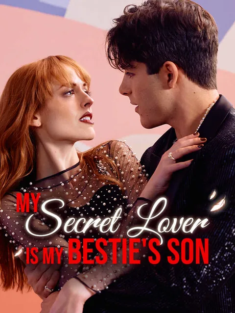 My Secret Lover Is My Bestie's Son cover image — watch all 57 episodes free in HD