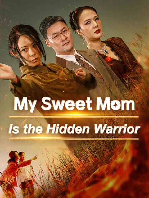 My Sweet Mom Is The Hidden Warrior cover image — watch all 73 episodes free in HD
