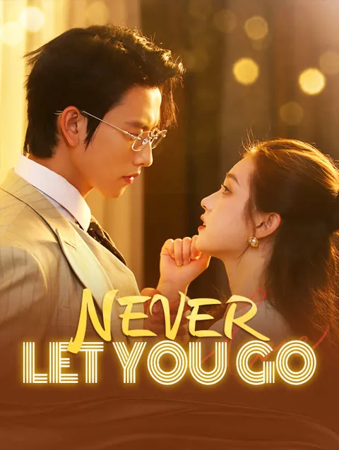 Never Let You Go cover image — watch all 63 episodes free in HD