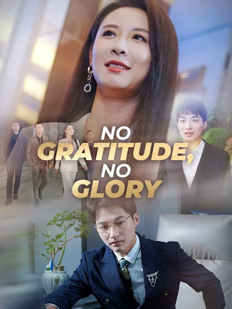 No Gratitude, No Glory cover image — watch all 30 episodes free in HD