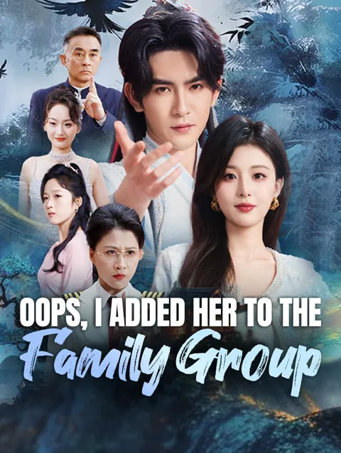 Oops, I Added Her to the Family Group cover image — watch all 72 episodes free in HD