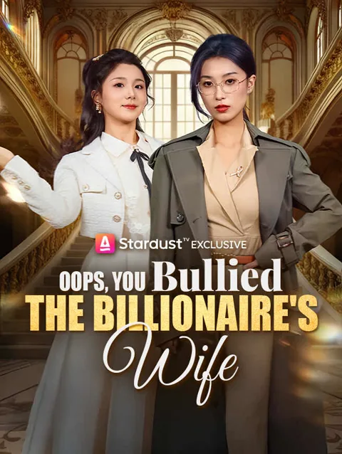 Oops, You Bullied the Billionaire's Wife cover image — watch all 61 episodes free in HD