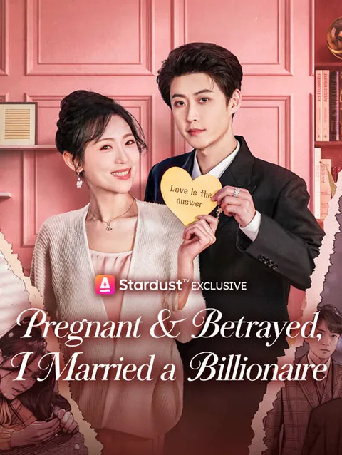 Pregnant & Betrayed, I Married a Billionaire cover image — watch all 59 episodes free in HD