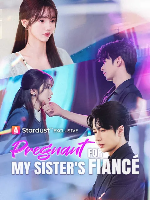 Pregnant for My Sister's Fiancé cover image — watch all 61 episodes free in HD