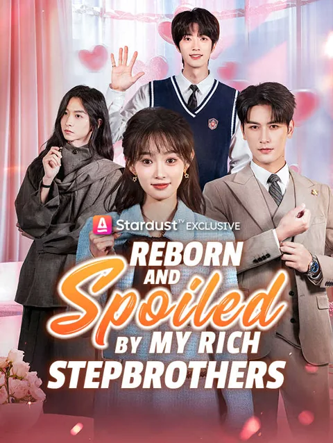 Reborn And Spoiled By My Rich Stepbrothers cover image — watch all 59 episodes free in HD