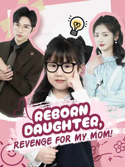 Reborn Daughter Revenge For My Mom cover image — watch all 78 episodes free in HD