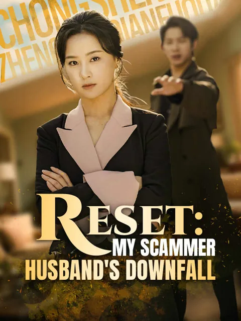 Reset: My Scammer Husband's Downfall cover image — watch all 61 episodes free in HD