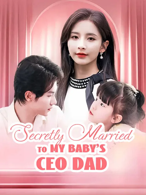Secretly Married to My Baby's CEO Dad cover image — watch all 60 episodes free in HD