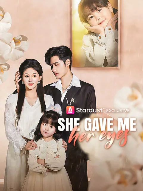 She Gave Me Her Eyes cover image — watch all 71 episodes free in HD