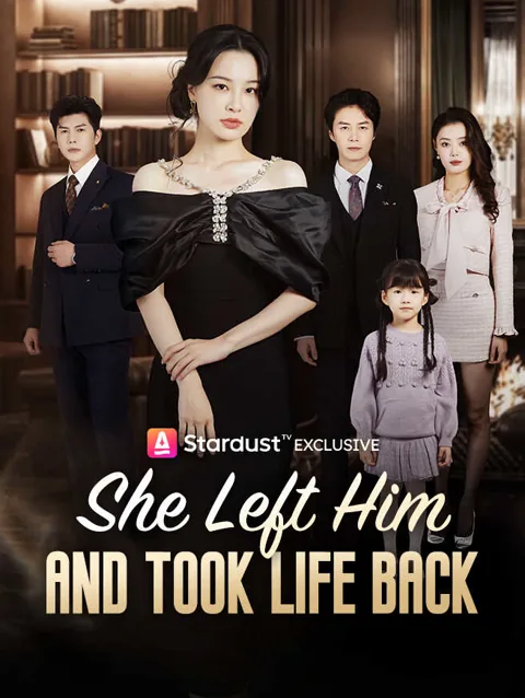 She Left Him And Took Life Back cover image — watch all 52 episodes free in HD