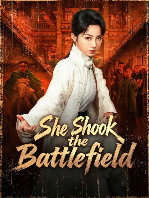 She Shook The Battlefield cover image — watch all 67 episodes free in HD