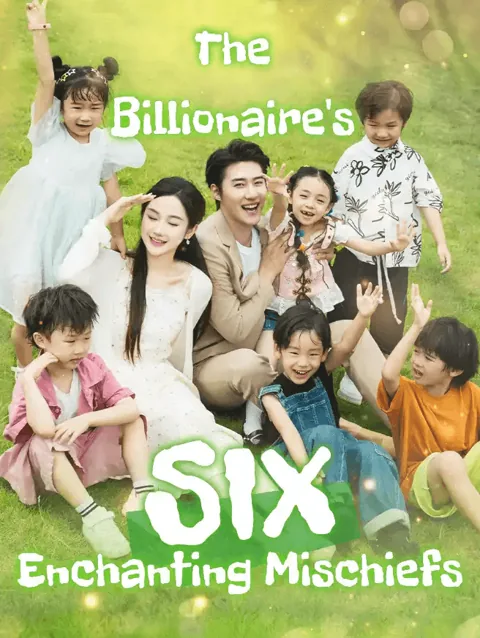 The Billionaire's Six Enchanting Mischiefs cover image — watch all 96 episodes free in HD
