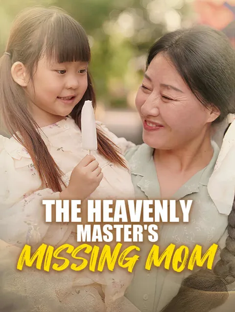 The Heavenly Master's Missing Mom cover image — watch all 85 episodes free in HD