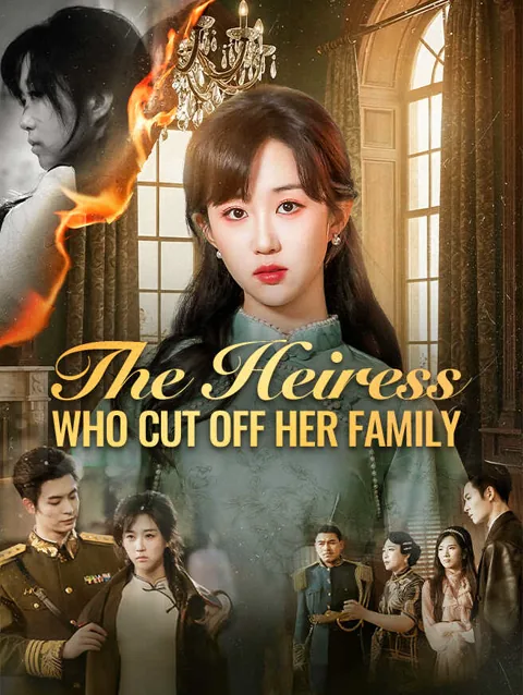 The Heiress Who Cut Off Her Family cover image — watch all 56 episodes free in HD