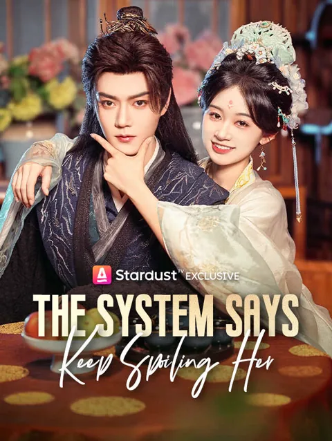 The System Says Keep Spoiling Her cover image — watch all 80 episodes free in HD