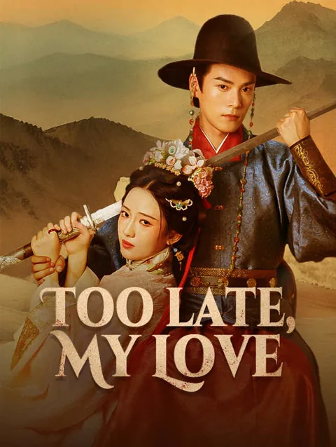 Too Late, My Love cover image — watch all 74 episodes free in HD