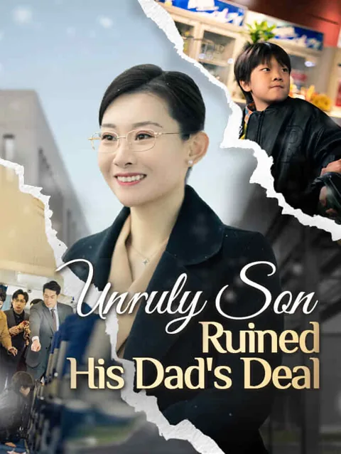 Unruly Son Ruined His Dad S Deal cover image — watch all 30 episodes free in HD