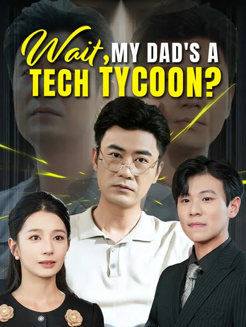 Wait, My Dad's a Tech Tycoon? cover image — watch all 73 episodes free in HD