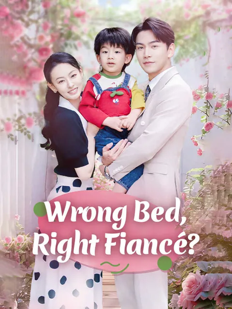 Wrong Bed, Right Fiancé? cover image — watch all 60 episodes free in HD