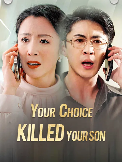 Your Choice Killed Your Son cover image — watch all 52 episodes free in HD