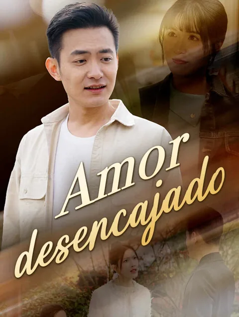 Amor desencajado portada — ver los 55 episodios gratis en HD