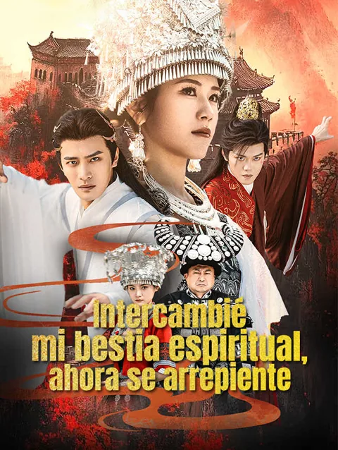 Intercambié mi bestia espiritual, ahora se arrepiente portada — ver los 32 episodios gratis en HD