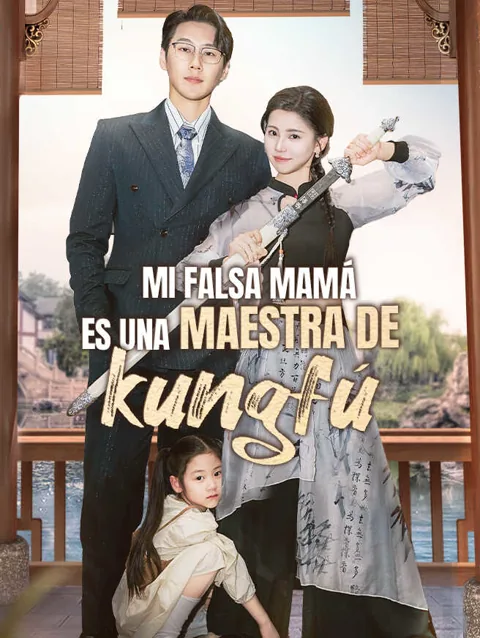Mi falsa mamá es una maestra de kungfú portada — ver los 60 episodios gratis en HD