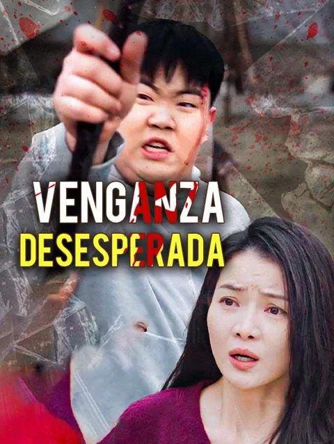 Venganza Desesperada portada — ver los 31 episodios gratis en HD