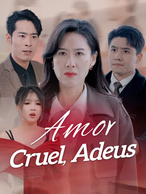 Amor Cruel, Adeus capa — assistir aos 28 episódios grátis em HD