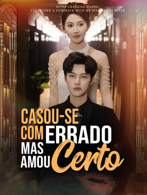 Casou-se com Errado, Mas Amou Certo capa — assistir aos 60 episódios grátis em HD