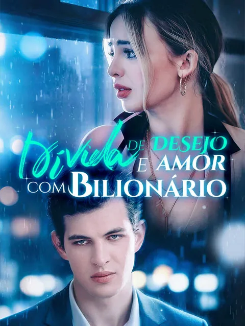 Dívida de Desejo e Amor com Bilionário capa — assistir aos 41 episódios grátis em HD