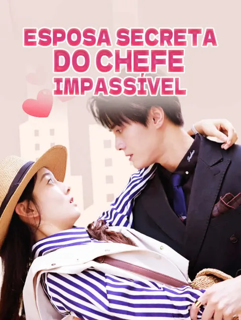Esposa Secreta do Chefe Impassível capa — assistir aos 81 episódios grátis em HD