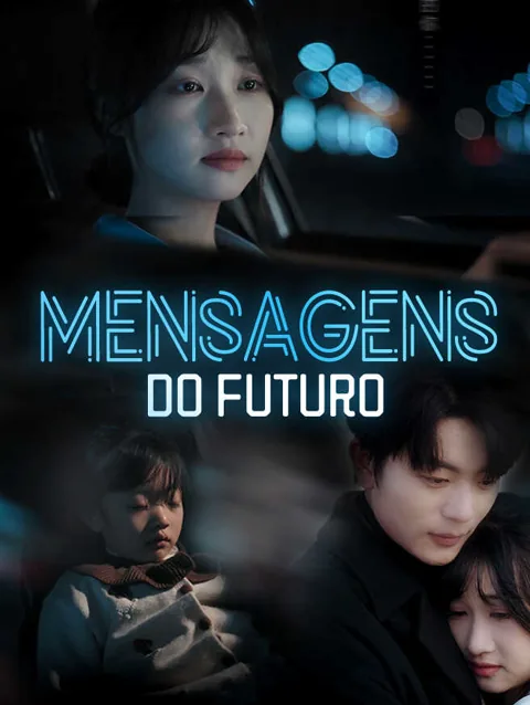 Mensagens do Futuro capa — assistir aos 71 episódios grátis em HD