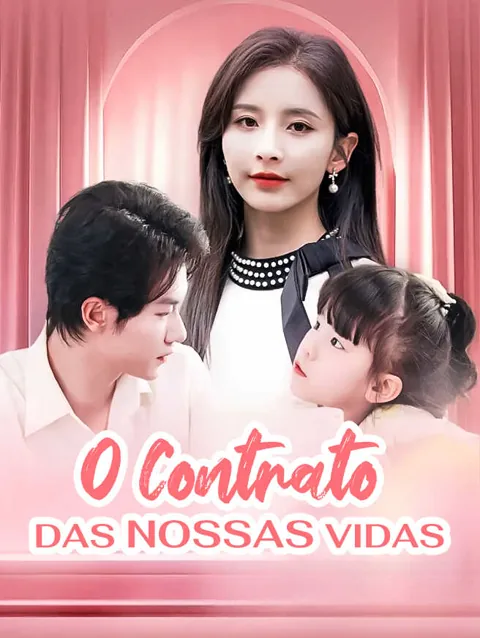 O Contrato das Nossas Vidas capa — assistir aos 60 episódios grátis em HD
