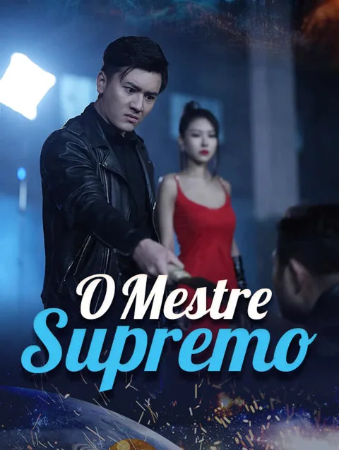 O Mestre Supremo capa — assistir aos 128 episódios grátis em HD