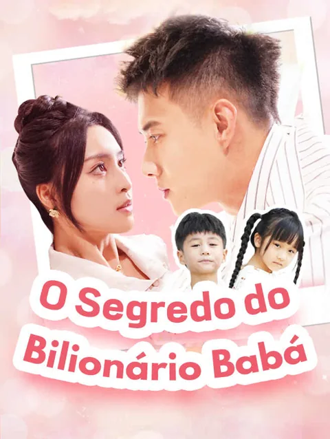 O Segredo do Bilionário Babá capa — assistir aos 78 episódios grátis em HD